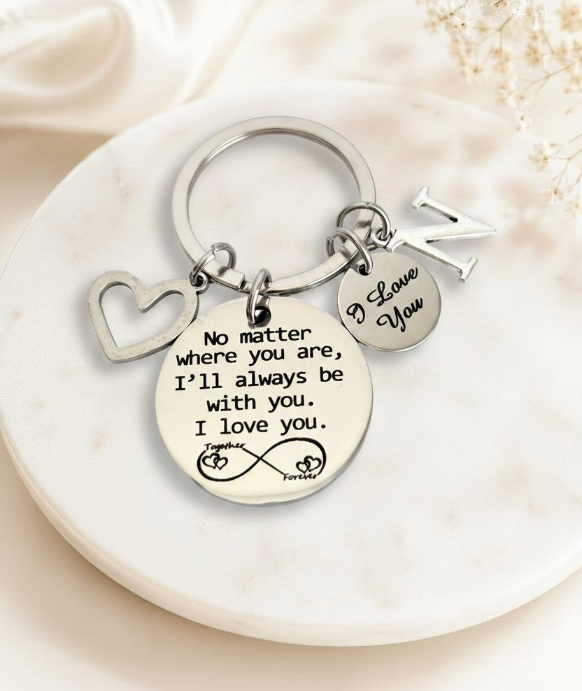 Personalized "No Matter Where You Are, I'll Always Be With You" Keychain
